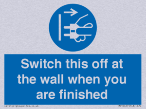 Switch this off at the wall when you are finished